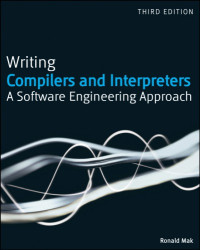 Mak, Ronald — Writing compilers and interpreters :software engineering approach using Java