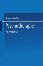 Arthur Kronfeld (auth.) — Psychotherapie: Charakterlehre · Psychoanalyse Hypnose · Psychagogik