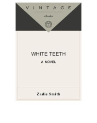 Zadie Smith — White Teeth