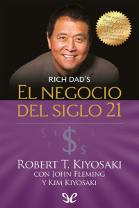 Robert Toru Kiyosaki — El negocio del siglo 21