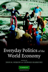John M. Hobson, Leonard Seabrooke — Everyday Politics of the World Economy
