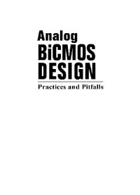 James C. Daly, Denis P. Galipeau — Analog BiCMOS design: practices and pitfalls