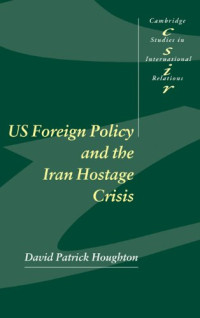 David Patrick Houghton — US Foreign Policy and the Iran Hostage Crisis