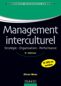 Olivier Meier — Management interculturel : stratégie, organisation, performance