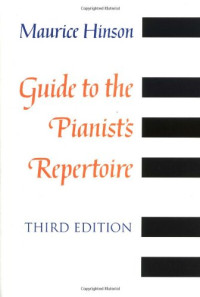 Maurice Hinson, Maurice Hinson — Guide to the Pianist's Repertoire, third edition