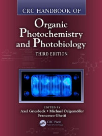 Axel Griesbeck, Michael Oelgemöller, Francesco Ghetti — CRC Handbook of Organic Photochemistry and Photobiology