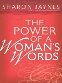 Sharon Jaynes — The Power of a Woman's Words