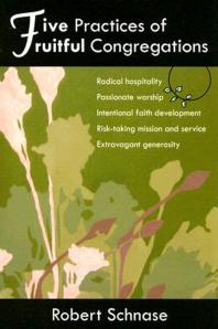 Robert Schnase — Five Practices of Fruitful Congregations