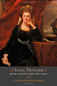 Claudia T. Kairoff — Anna Seward and the End of the Eighteenth Century