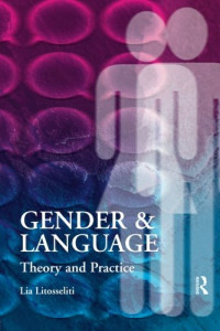 Lia Litosseliti — Gender and Language: Theory and Practice