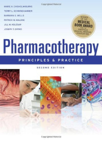 Chisholm-Burns Marie, Kolesar Jill, Marie A. Chisholm-Burns, Terry Schwinghammer, Terry L. Schwinghammer, Patrick Malone, Barbara G. Wells, Patrick M. Malone, Jill M. Kolesar, Joseph DiPiro — Pharmacotherapy Principles and Practice, 2nd Edition
