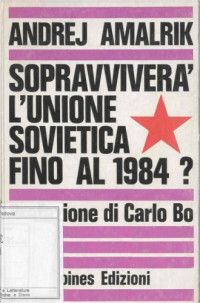 Andrej Amalrik — Sopravviverà l’Unione Sovietica fino al 1984?