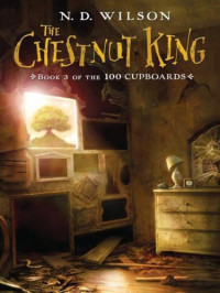 N. D. Wilson — The Chestnut King