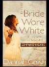 Dannah K. Gresh — And the Bride Wore White Companion Guide. Seven Secrets to Sexual Purity