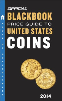 Thomas E. Hudgeons Jr. — The Official Blackbook Price Guide to United States Coins 2014, 52nd Edition