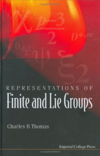 Charles B. Thomas — Representations Of Finite And Lie Groups