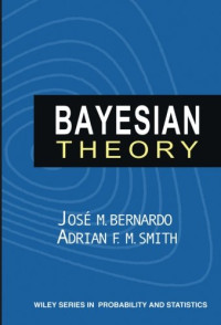 José M. Bernardo, Adrian F. M. Smith — Bayesian Theory