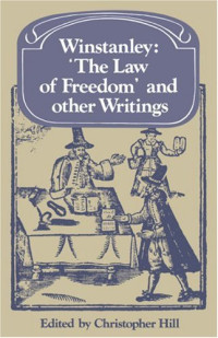 Christopher Hill — Winstanley 'The Law of Freedom' and other Writings (Past and Present Publications)