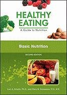 Lori A. Smolin, Mary B. Grosvenor — Basic Nutrition, Second Edition (Healthy Eating, a Guide to Nutrition)