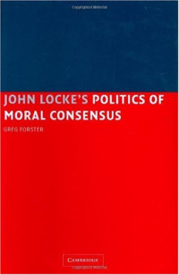 Greg Forster — John Locke's Politics of Moral Consensus