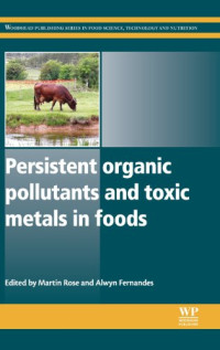 Martin Rose, Alwyn Fernandes — Persistent organic pollutants and toxic metals in foods