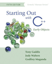 Tony Gaddis, Judy Walters, Godfrey Muganda — Starting Out with C++: Early Objects