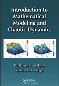 Ranjit Kumar Upadhyay, Satteluri R. K. Iyengar — Introduction to Mathematical Modeling and Chaotic Dynamics