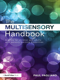 Paul Pagliano — The Multisensory Handbook: A guide for children and adults with sensory learning disabilities
