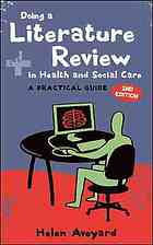 Helen Aveyard — Doing a literature review in health and social care : a practical guide