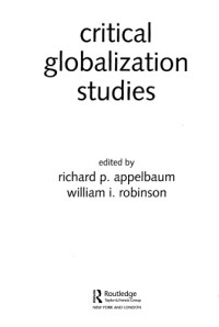 Richard P. Appelbaum; William I. Robinson — Critical Globalization Studies