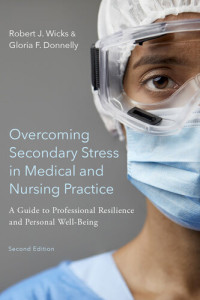 Robert J. Wicks — Overcoming Secondary Stress in Medical and Nursing Practice
