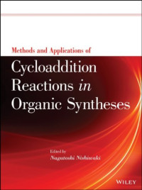 Nishiwaki, Nagatoshi — Methods and Applications of Cycloaddition Reactions in Organic Syntheses
