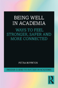 Petra Boynton — Being well in academia : ways to feel stronger, safer and more connected