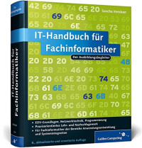 Kersken, Sascha — IT-Handbuch für Fachinformatiker: der Ausbildungsbegleiter