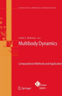 Carlo L. Bottasso — Multibody Dynamics: Computational Methods and Applications (Computational Methods in Applied Sciences)