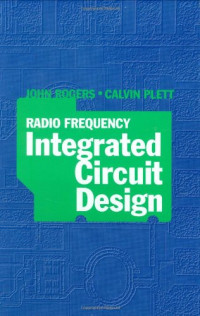 John Rogers, Calvin Plett — Radio frequency integrated circuit design