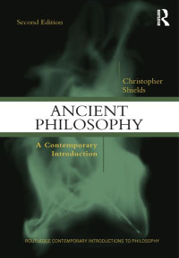 Christopher Shields — Ancient Philosophy: A Contemporary Introduction