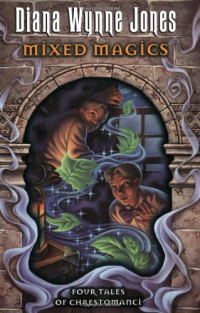 Diana Wynne Jones — Mixed Magics: Four Tales of Chrestomanci