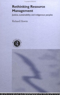 Richard Howitt — Rethinking Resource Management: Justice, Sustainability and Indigenous Peoples