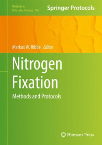 Yilin Hu, Markus W. Ribbe (auth.), Markus W. Ribbe (eds.) — Nitrogen Fixation: Methods and Protocols