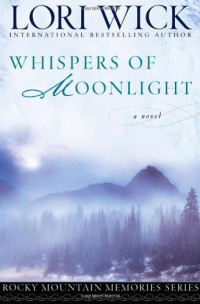 Lori Wick — Whispers of Moonlight