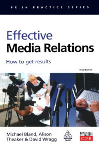 Michael Bland, Alison Theaker, David W Wragg, David W. Wragg — Effective Media Relations: How to Get Results