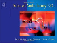 Steven C. Schachter, Donald L. Schomer, Bernard S. Chang — Atlas of Ambulatory EEG