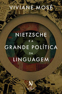Viviane Mosé — Nietzsche e a grande política da linguagem