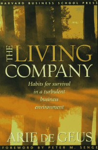 Arie de Geus, Peter M. Senge — The Living Company