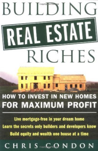 Chris Condon — Building Real Estate Riches