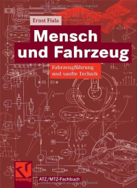 Ernst Fiala — Mensch und Fahrzeug. Fahrzeugführung und das sanfte Technik