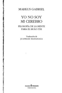 Markus Gabriel — Yo no soy mi cerebro
