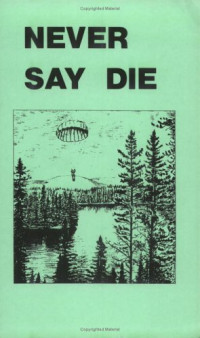 Canadian Air Force — Never Say Die: The Canadian Air Force Survival Manual