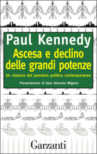 Paul Kennedy — Ascesa e declino delle grandi potenze